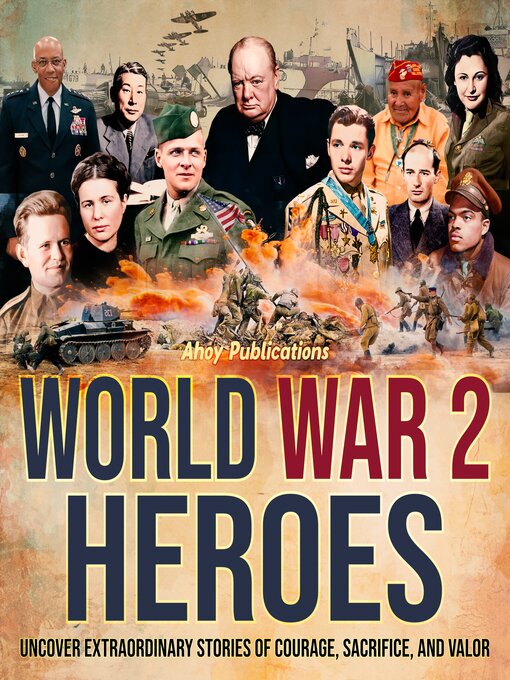 Title details for World War 2 Heroes by Ahoy Publications - Wait list
